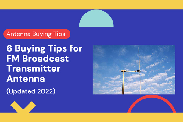 fm broadcast transmitter antenna buying tips