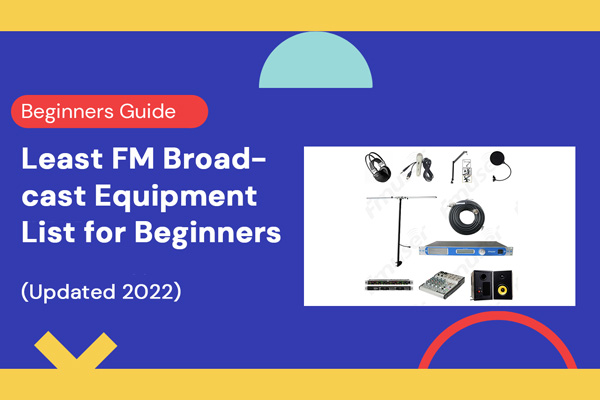 Least FM Broadcast Equipment List for Beginners