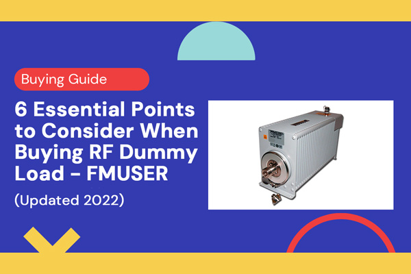 6 Essential Points to Consider When Buying RF Dummy Load