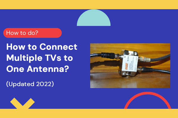 Kaip prie vienos antenos prijungti kelis televizorius?