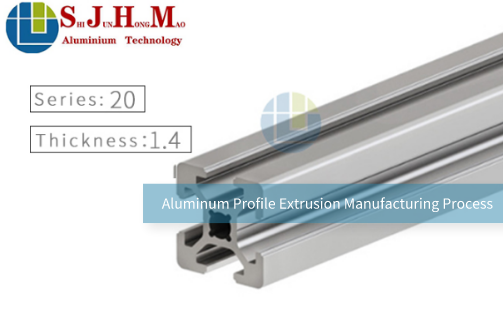 Aluminum Profile Extrusion Manufacturing Process